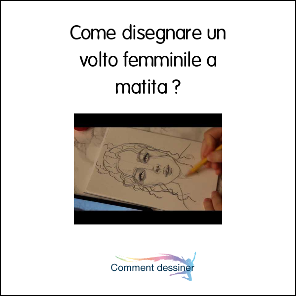 Come disegnare un volto femminile a matita
